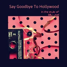 Cover art for Say Goodbye To Hollywood - Billy Joel karaoke version