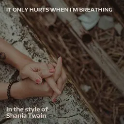 Karaokekappaleen It Only Hurts When I'm Breathing - Shania Twain kansikuva