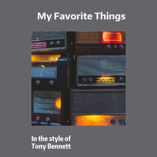 Karaoke My Favorite Things by Tony Bennett — sing along with lyrics on Singa