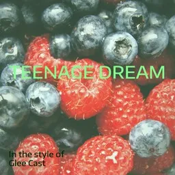 Omslagsbild för Teenage Dream - Glee Cast karaokeversion