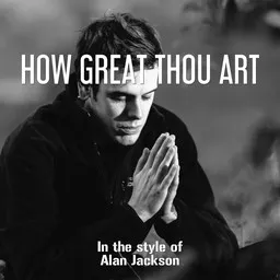 Cover art for How Great Thou Art - Alan Jackson karaoke version