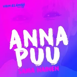 Titelbild für Sama nainen - Anna Puu,Vain elämää kausi 5 Soundtrack Karaoke-Version