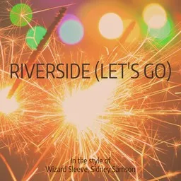 Titelbild für Riverside (let's Go) - Sidney Samson,Wizard Sleeve Karaoke-Version