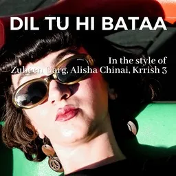 Cover art for Dil Tu Hi Bataa - Alisha Chinai,Krrish 3,Zubeen Garg karaoke version