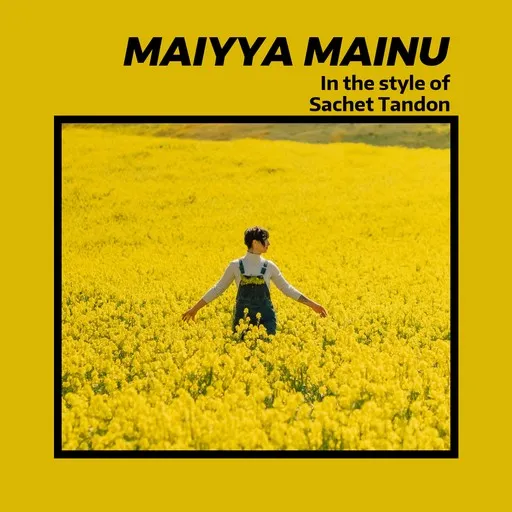 Karaoke Maiyya mainu by Sachet Tandon — sing along with lyrics on Singa