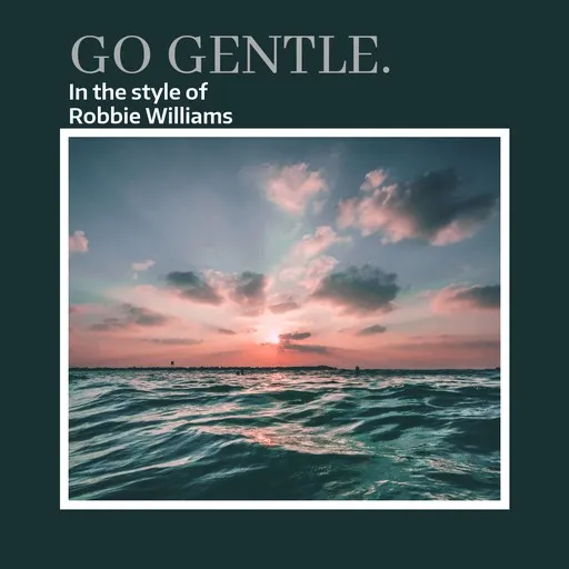 Go Gentle. - Karaoke