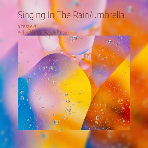 Karaoke Singing In The Rain/umbrella von Gwyneth Paltrow, Matthew Morrison — mit Songtext mitsingen auf Singa