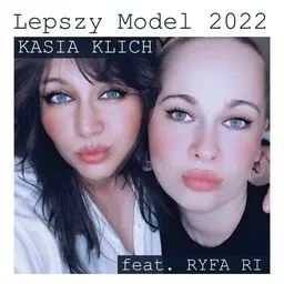 Titelbild für Lepszy Model 2022 - Kasia Klich,Ryfa Ri Karaoke-Version