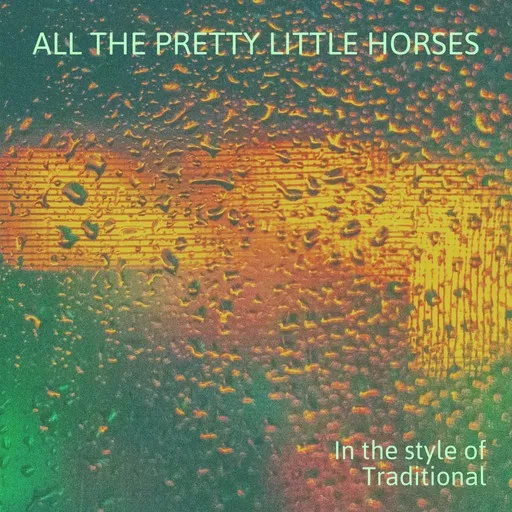 Karaoke All The Pretty Little Horses av Traditional — sjung med på texten på Singa