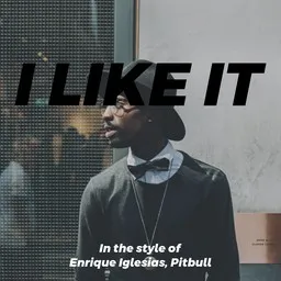 Cover art for I Like It - Enrique Iglesias,Pitbull karaoke version