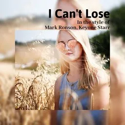 Cover art for I Can't Lose - Keyone Starr,Mark Ronson karaoke version