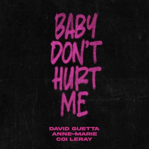 Karaoke Baby Don't Hurt Me esittäjältä Anne-Marie, Coi Leray, David Guetta — laula mukana sanoituksilla Singassa