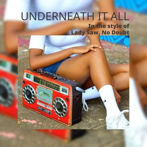 Karaoke Underneath It All by Lady Saw, No Doubt — sing along with lyrics on Singa