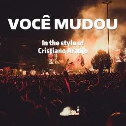 Cover art for Você Mudou - Cristiano Araújo karaoke version