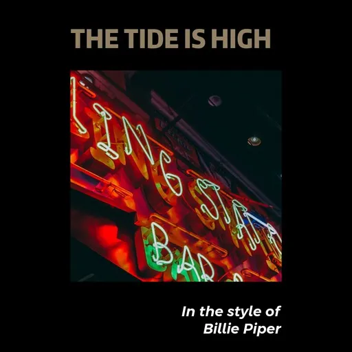 Karaoke The Tide Is High von Billie Piper — mit Songtext mitsingen auf Singa