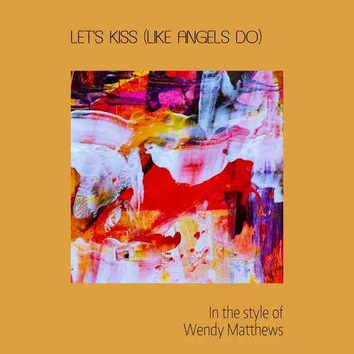 Karaoke Let's Kiss (Like Angels Do) by Wendy Matthews — sing along with lyrics on Singa