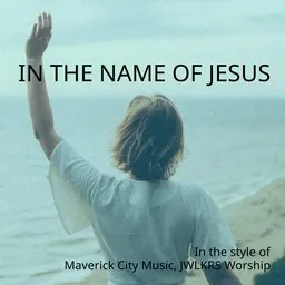 Cover art for In the Name of Jesus - JWLKRS Worship,Maverick City Music karaoke version