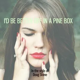 Karaokekappaleen I'd Be Better Off In A Pine Box - Doug Stone kansikuva