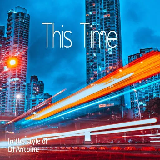 Karaoke This Time von DJ Antoine — mit Songtext mitsingen auf Singa