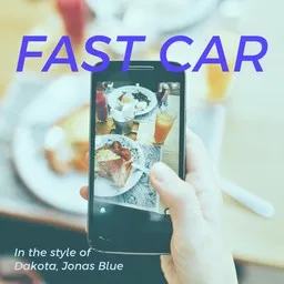 Cover art for Fast Car - Dakota,Jonas Blue karaoke version