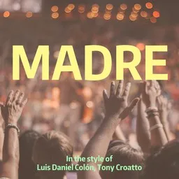 Cover art for Madre - Luis Daniel Colón,Tony Croatto karaoke version