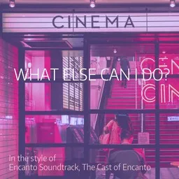Cover art for What Else Can I Do? - Encanto Soundtrack karaoke version
