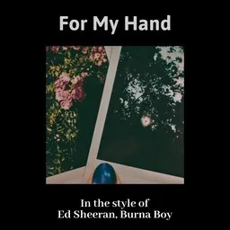 Titelbild für For My Hand - Burna Boy,Ed Sheeran Karaoke-Version