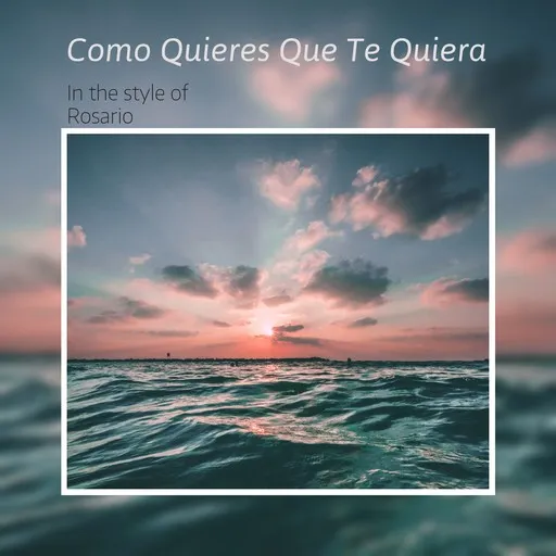 Como Quieres Que Te Quiera - Karaoke
