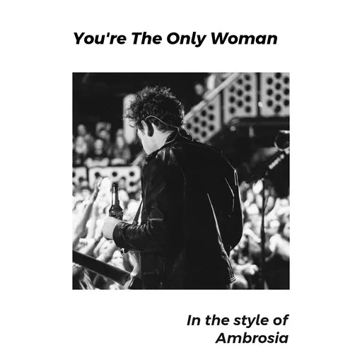 You're The Only Woman - Karaoke