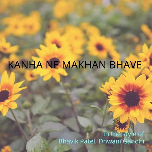 Karaoke Kanha Ne Makhan Bhave esittäjältä Bhavik Patel, Dhwani Gandhi — laula mukana sanoituksilla Singassa