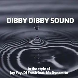 Omslagsbild för Dibby Dibby Sound - DJ Fresh,Jay Fay,Ms Dynamite karaokeversion