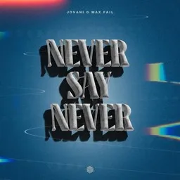 Titelbild für Never Say Never - Jovani,Max Fail Karaoke-Version