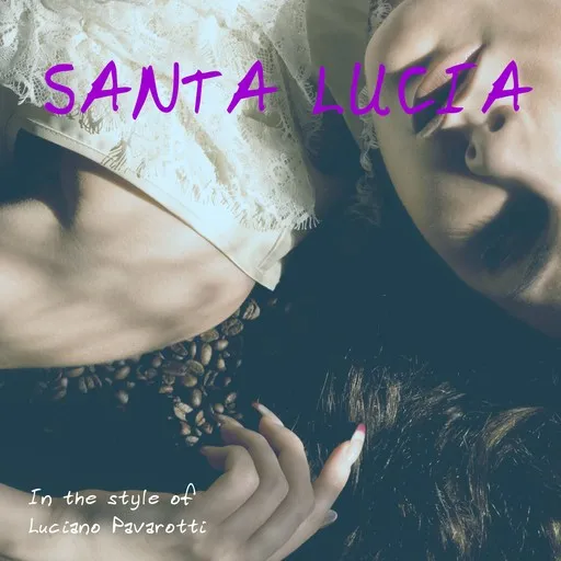 Karaoke Santa Lucia esittäjältä Luciano Pavarotti — laula mukana sanoituksilla Singassa