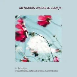 Titelbild für Mehmaan Nazar Ki Ban Ja - Kishore Kumar,Lata Mangeshkar,Pataal Bhairavi Karaoke-Version