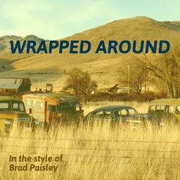Cover art for Wrapped Around - Brad Paisley karaoke version