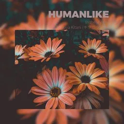 Cover art for Humanlike - Tatsuya Kitani (キタニタツヤ) karaoke version