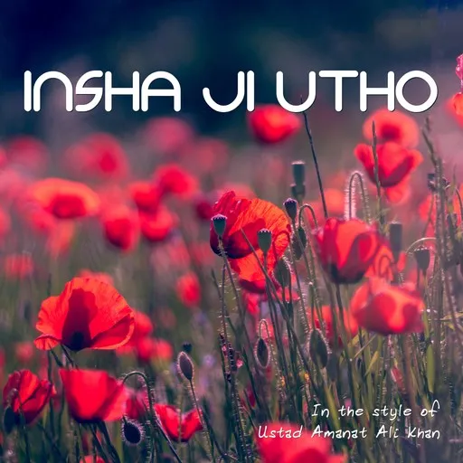 Karaoke Insha Ji Utho by Ustad Amanat Ali Khan — sing along with lyrics on Singa