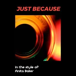 Cover art for Just Because - Anita Baker karaoke version