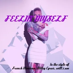 Omslagsbild för Feelin' Myself - French Montana,Miley Cyrus,will.i.am karaokeversion