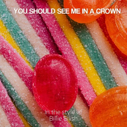 You Should See Me in a Crown - Karaoke