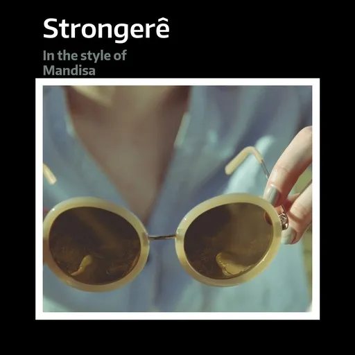 Karaoke Strongerê von Mandisa — mit Songtext mitsingen auf Singa