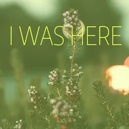 Karaokekappaleen I Was Here - Lady A kansikuva