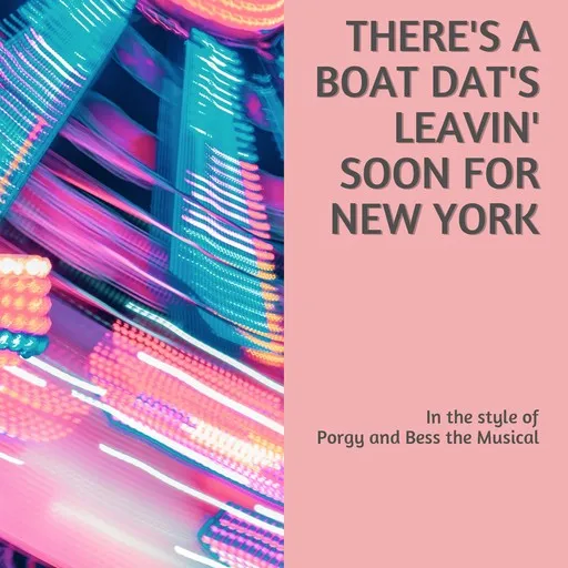 Karaoke There's A Boat Dat's Leavin' Soon For New York by Porgy and Bess the Musical — sing along with lyrics on Singa