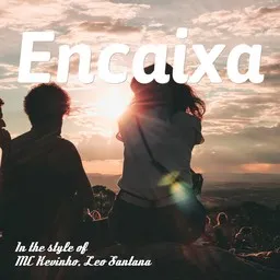 Karaokekappaleen Encaixa - Leo Santana,MC Kevinho kansikuva
