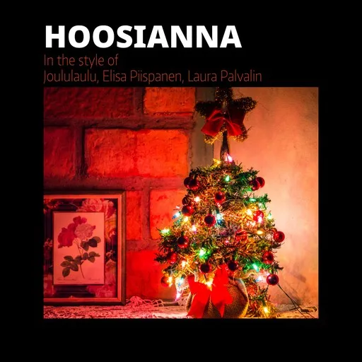 Karaoke Hoosianna by Elisa Piispanen, Joululaulu, Laura Palvalin — sing along with lyrics on Singa