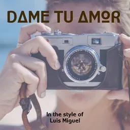 Cover art for Dame Tu Amor - Luis Miguel karaoke version
