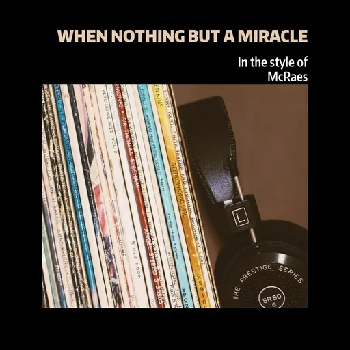 When Nothing But A Miracle - Karaoke