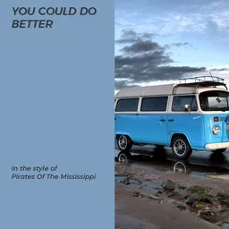 Cover art for You Could Do Better - Pirates Of The Mississippi karaoke version