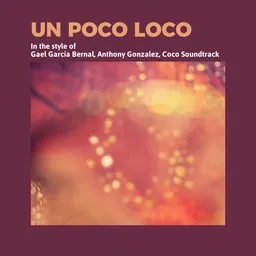 Omslagsbild för Un poco loco - Anthony Gonzalez,Coco Soundtrack,Gael García Bernal karaokeversion