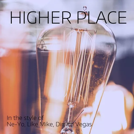 Karaoke Higher Place by Dimitri Vegas, Like Mike, Ne-Yo — sing along with lyrics on Singa